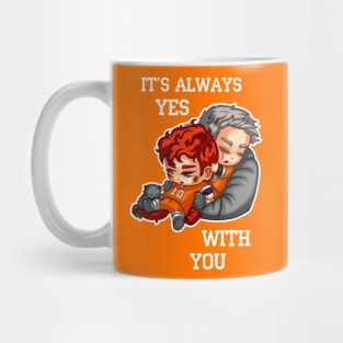 it's always yes with you Mug